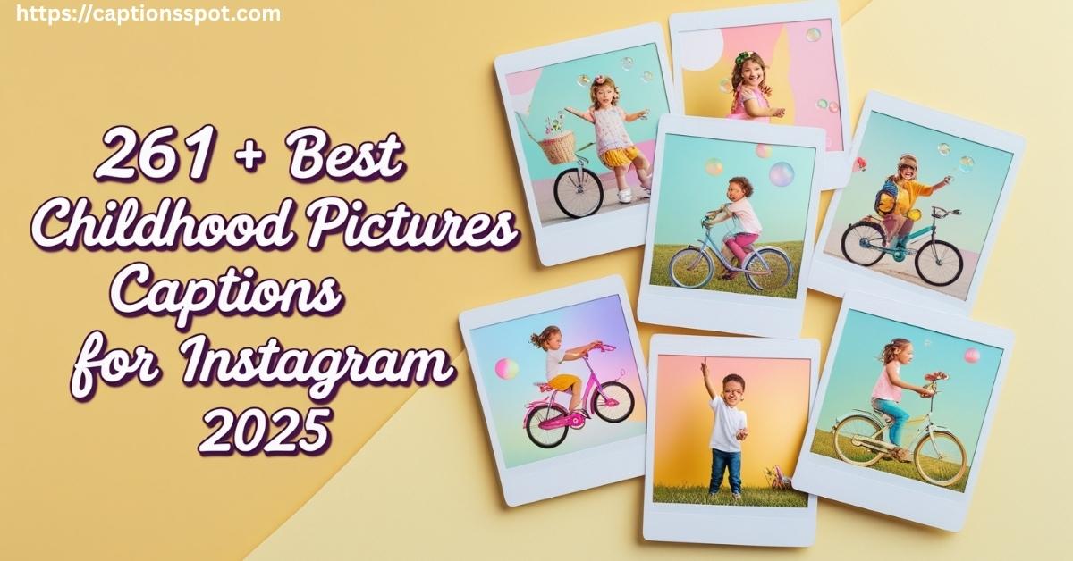 261+ Best Childhood Pictures Captions Featured Image