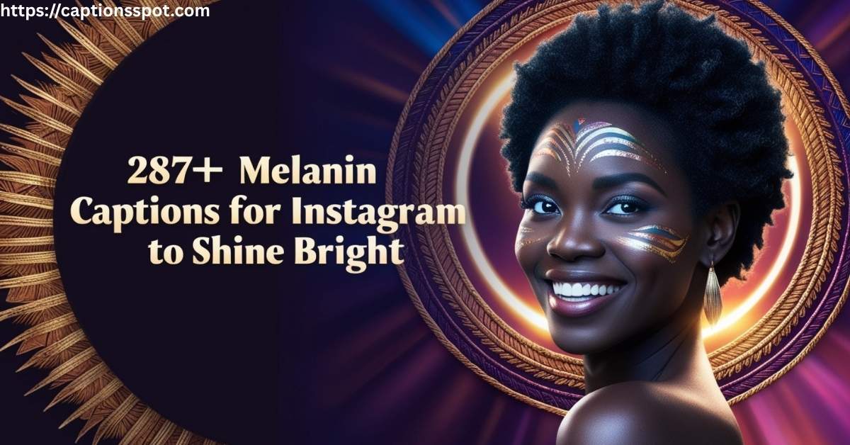 287+ Melanin Captions Featured Image