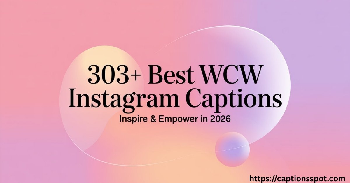 303+ Best WCW Instagram Captions to Inspire & Empower in 2026