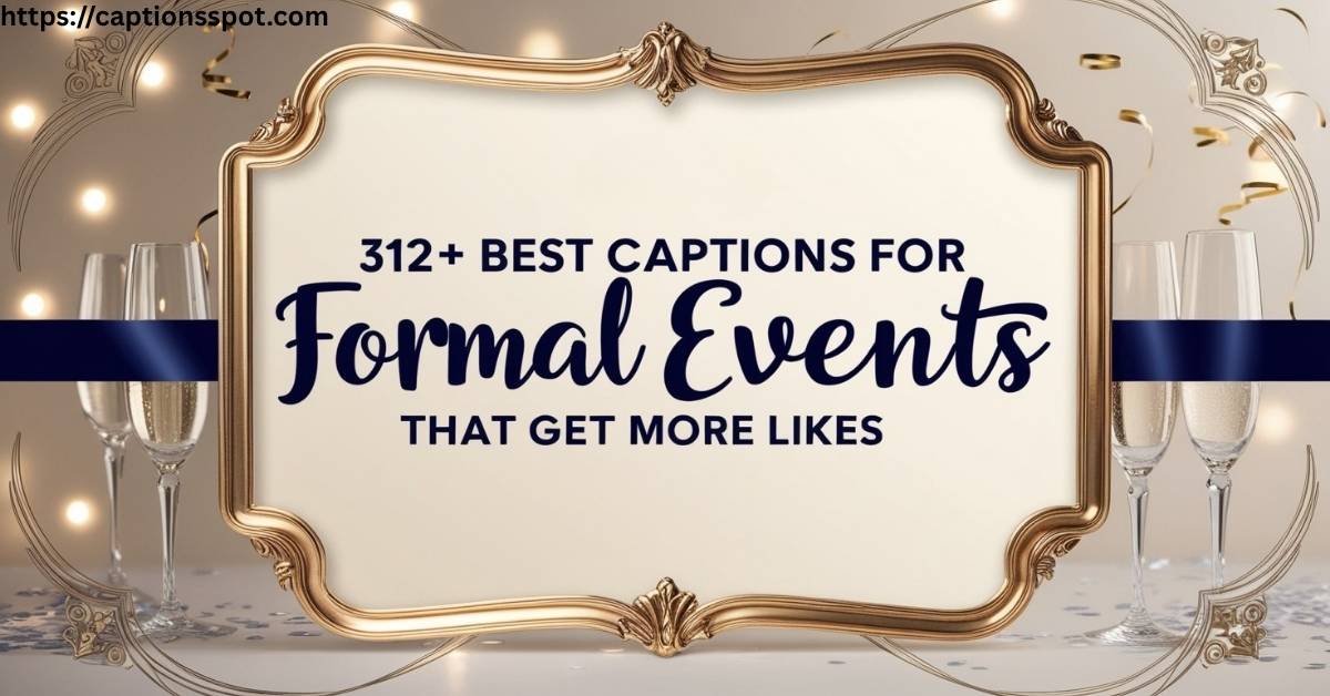 312+ Best Captions for Formal Events Featured Image