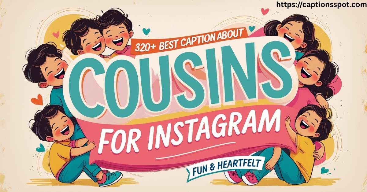 320+ Best Caption About Cousins Featured Image