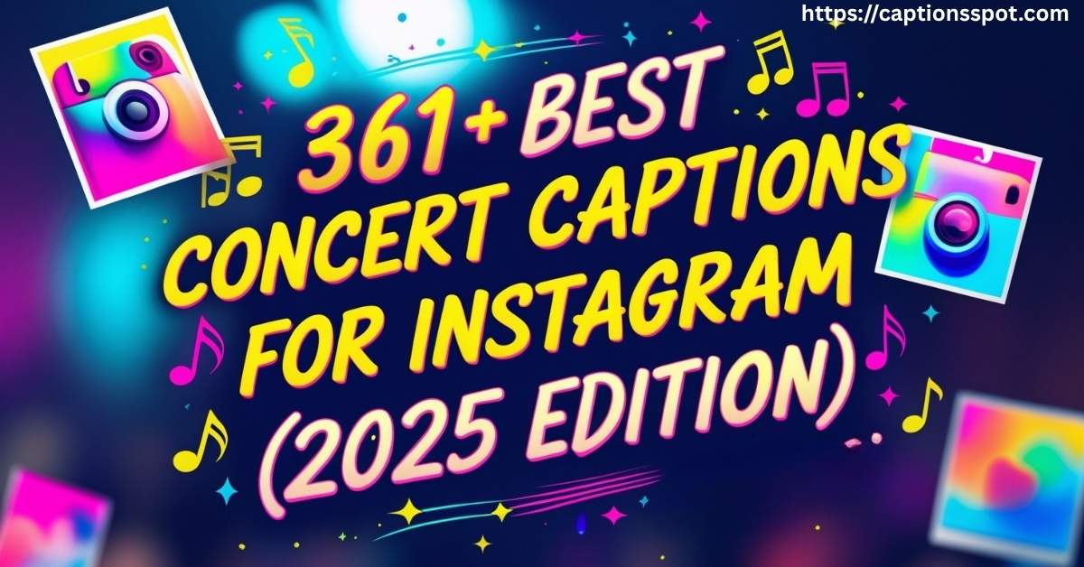 361+ Best Concert Captions Featured Image