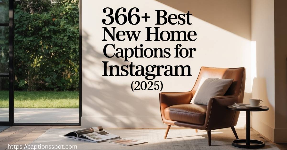 366+ Best New Home Captions Featured Image