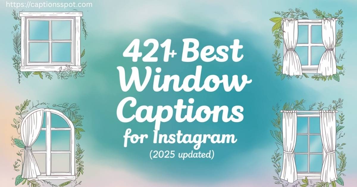 421+ Best Window Captions Fetaured Image