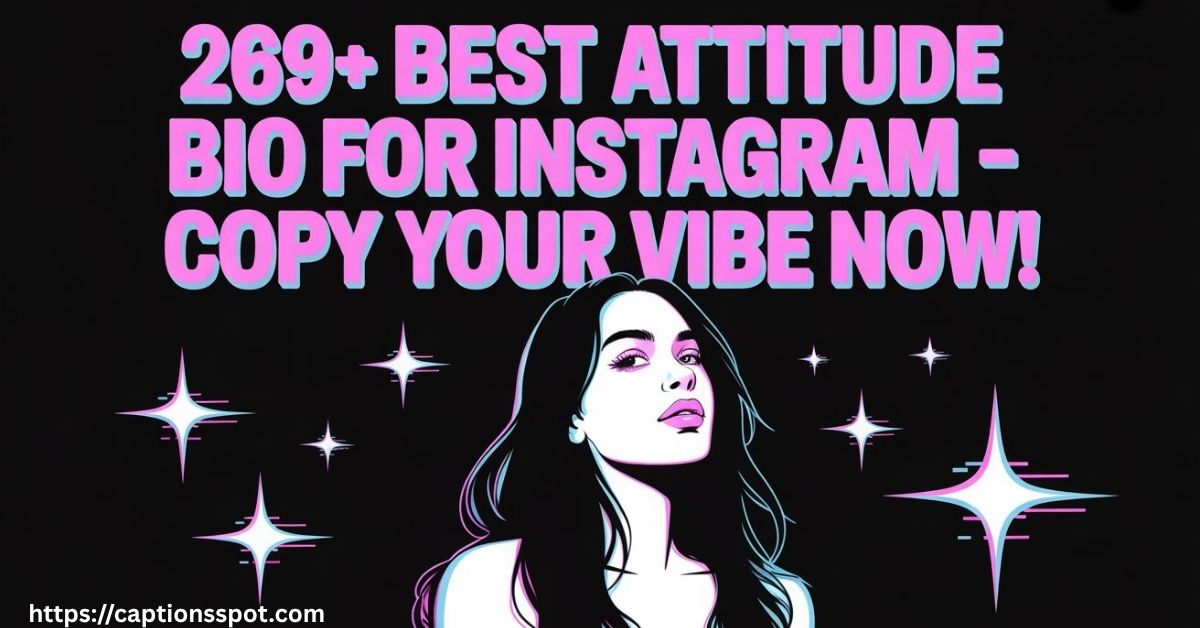 269+ Best Attitude Bio for Instagram Featured Image