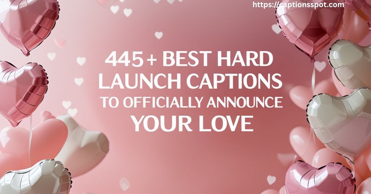 445+ Best Hard Launch Captions Featured Image