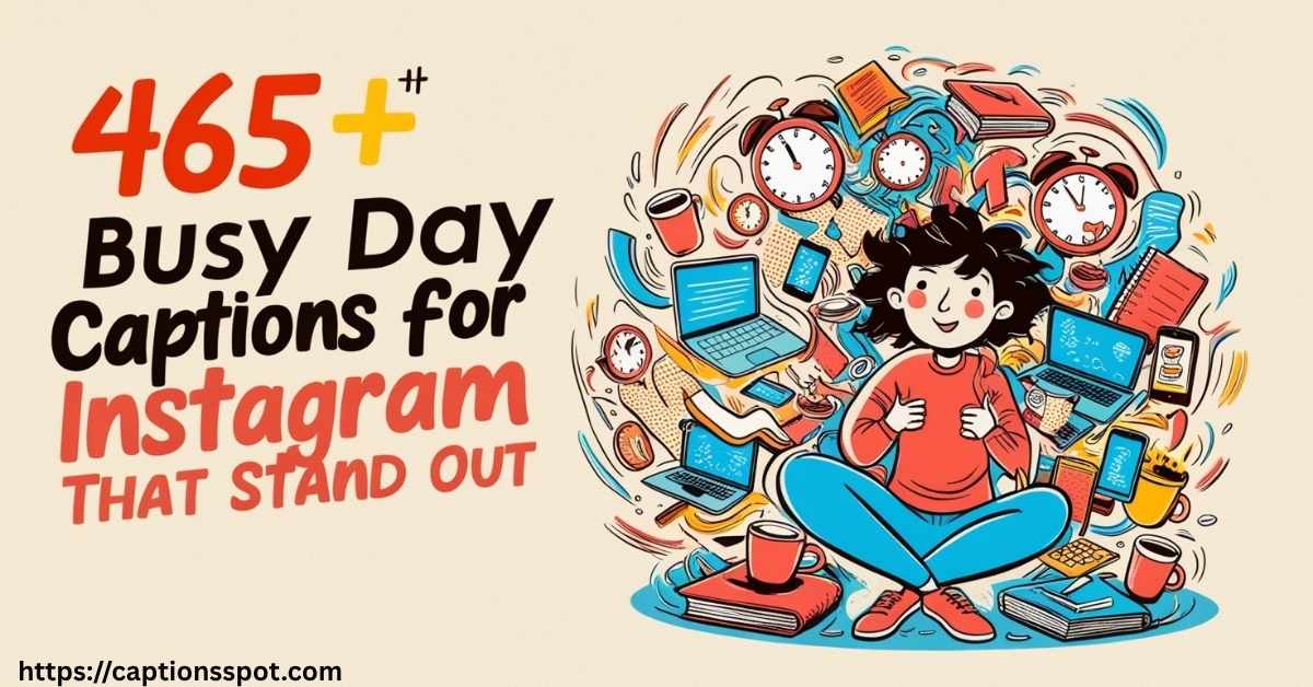 465+ Busy Day Captions Featured Image