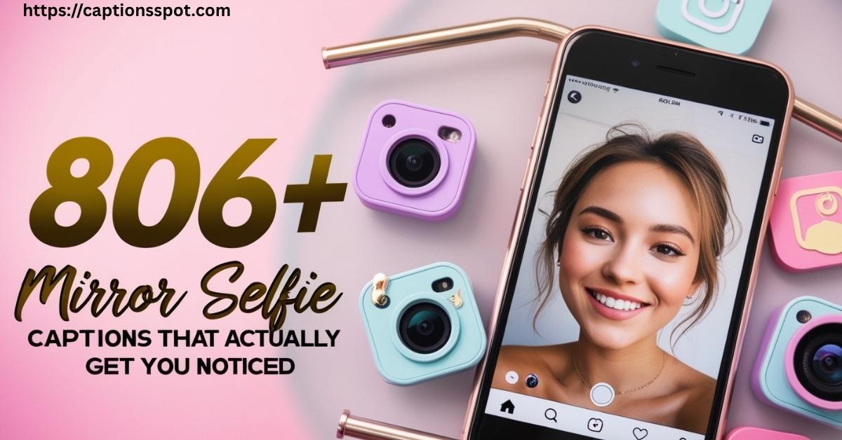 806+ Mirror Selfie Captions Featured Image