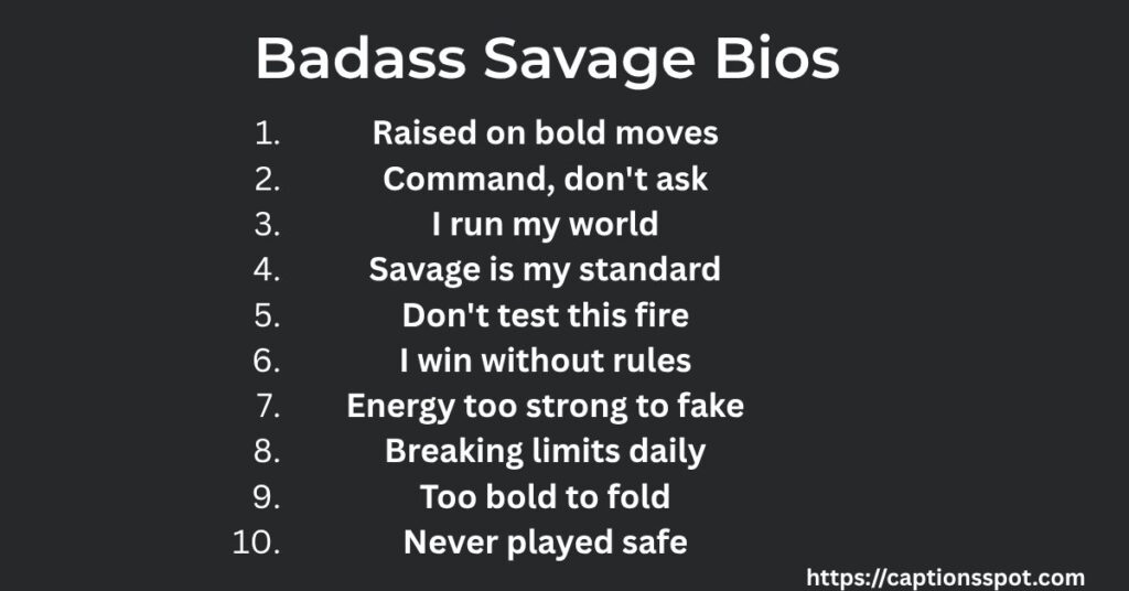 Badass Savage Bios