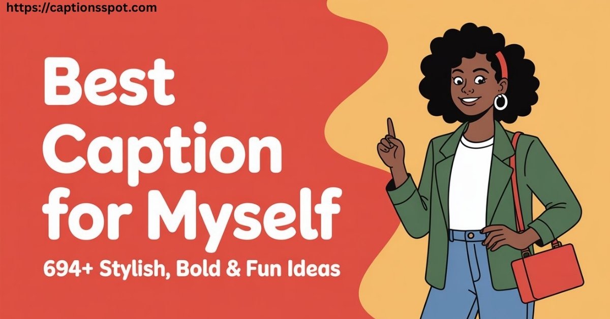 Best Caption for Myself 694+ Stylish, Bold & Fun Ideas Featured Image